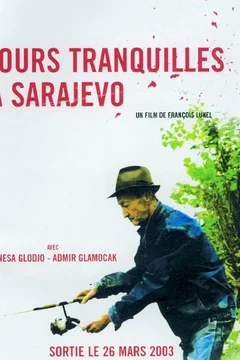 Affiche du film Jours tranquilles a sarajevo