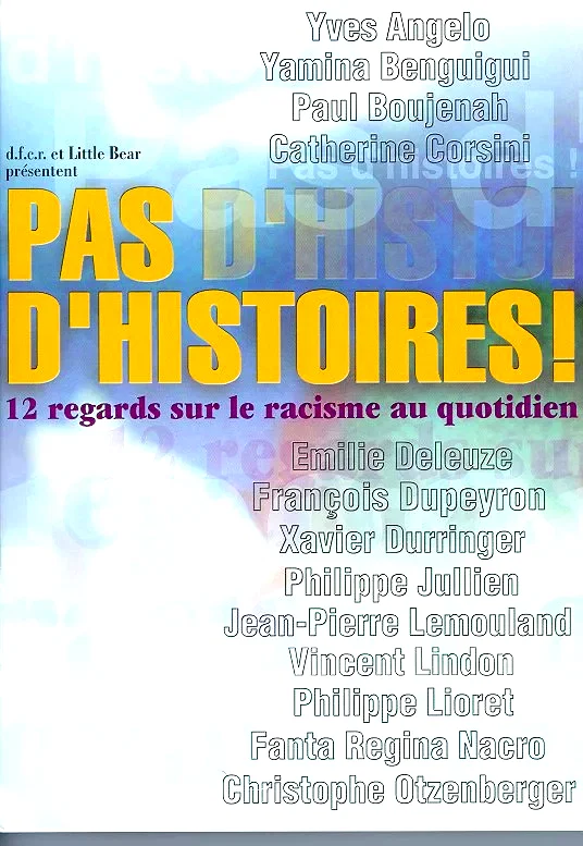 Affiche du film : Pas d'histoires ! (12 regards sur le racisme au quotidien)