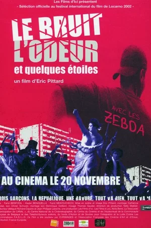 Affiche du film : Le Bruit, L'Odeur Et Quelques Etoiles