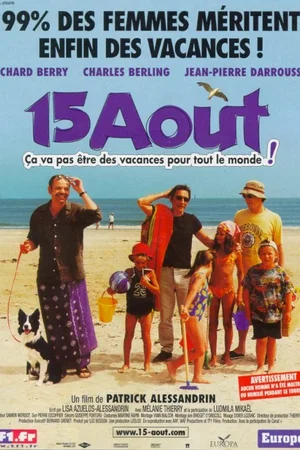 Affiche du film : 15 août (ça va pas être des vacances pour tout le monde)