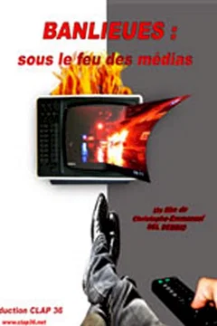 Affiche du film Banlieues : sous le feu des medias