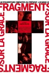 Affiche du film Fragments sur la grace