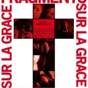 Photo du film : Fragments sur la grace