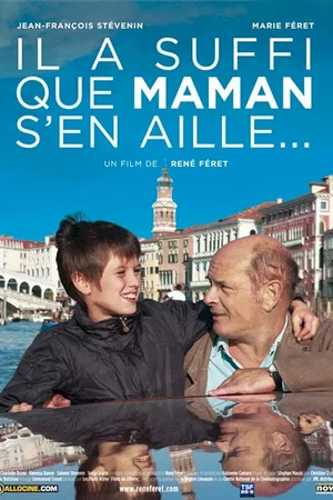 Affiche du film : Il a suffi que maman s'en aille...