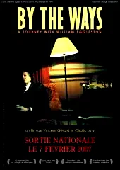 Affiche du film : By the ways, a journey with william eggleston