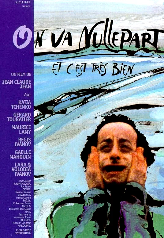 Affiche du film : On va nulle part et c'est tres bien