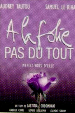 Affiche du film À la folie... pas du tout
