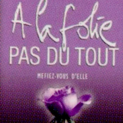 Miniature photo du film : À la folie... pas du tout