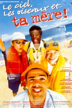 Affiche du film Le ciel, les oiseaux et... ta mère !