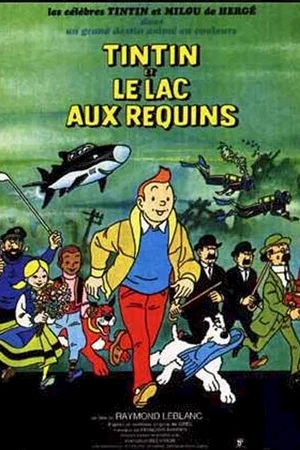 Affiche du film : Tintin et le lac aux requins