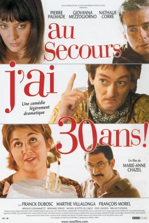 Affiche du film : Au secours j'ai trente ans !