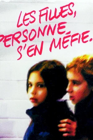 Affiche du film : Les filles, personne s'en méfie