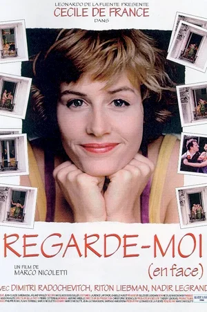 Affiche du film : Regarde-moi (en face)