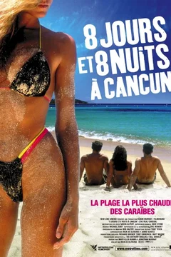 Affiche du film = 8 jours et 8 nuits a cancun