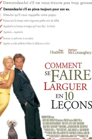 Affiche du film : Comment se faire larguer en 10 leçons