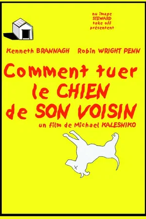 Affiche du film : Comment tuer le chien de son voisin
