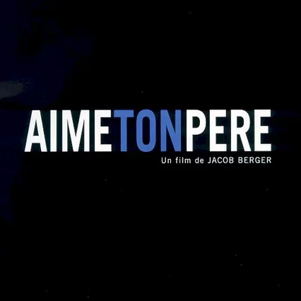 Miniature photo du film : Aime ton père