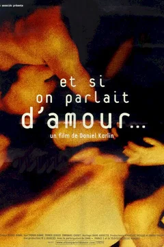 Affiche du film = Et si on parlait d'amour...