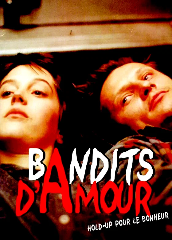 Affiche du film : Bandits d'amour (hold-up pour le bonheur)