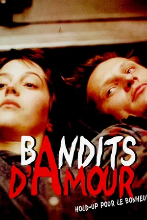 Affiche du film : Bandits d'amour (hold-up pour le bonheur)