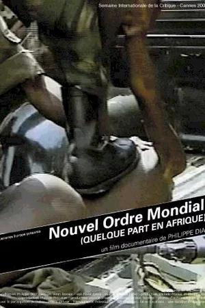 Affiche du film : Nouvel ordre mondial (quelque part en afrique)