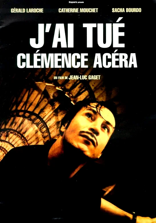 Affiche du film : J'ai tué Clémence Acéra