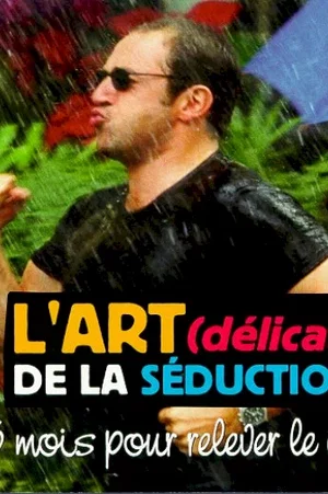 Affiche du film : L'Art (délicat) de la séduction 