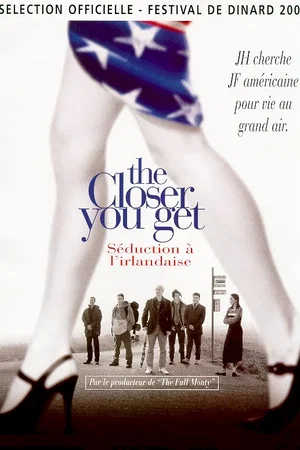 Affiche du film : The closer you get