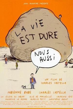Affiche du film : La vie est dure, nous aussi