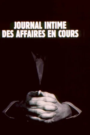 Affiche du film : Journal intime des affaires en cours