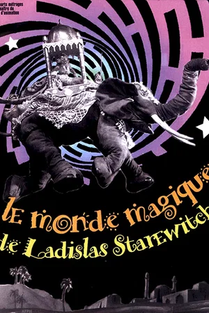Affiche du film : Le monde magique de ladislas starewit