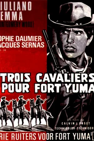 Affiche du film : Trois cavaliers pour fort yuma