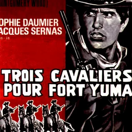 Miniature photo du film : Trois cavaliers pour fort yuma