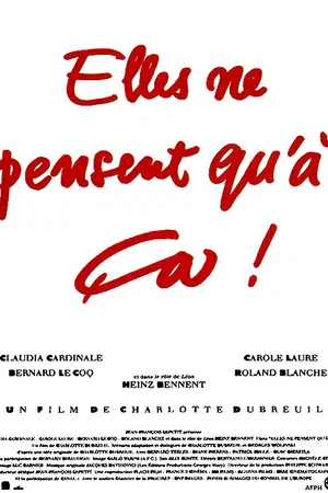 Affiche du film : Elles ne pensent qu'a ca