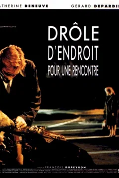 Affiche du film Drôle d'endroit pour une rencontre