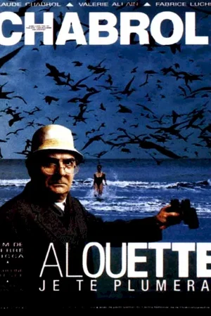Affiche du film : Alouette je te plumerai