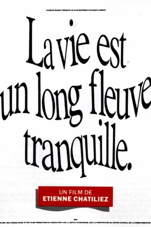Affiche du film : La Vie est un long fleuve tranquille