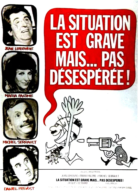 Affiche du film : La situation est grave, mais pas désespérée