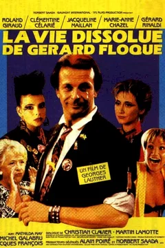 Affiche du film = La vie dissolue de gerard floque