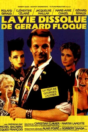 Affiche du film : La vie dissolue de gerard floque