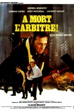 Affiche du film A mort l'arbitre