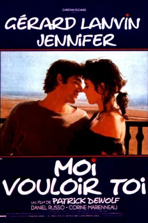 Affiche du film : Moi vouloir toi