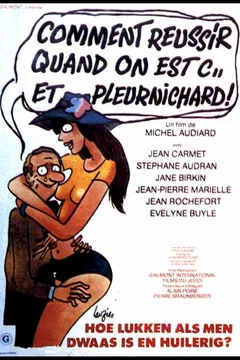 Affiche du film = Comment réussir quand on est con et pleurnichard