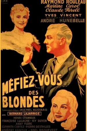 Affiche du film : Méfiez-vous des blondes