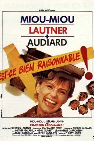 Affiche du film : Est-ce bien raisonnable ?