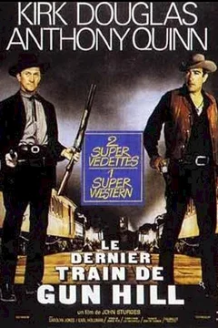 Affiche du film Le Dernier Train de Gun Hill