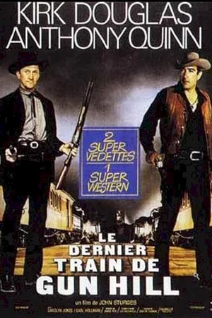 Affiche du film : Le Dernier Train de Gun Hill