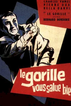 Affiche du film : Le gorille vous salue bien