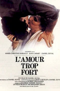 Affiche du film L'amour trop fort