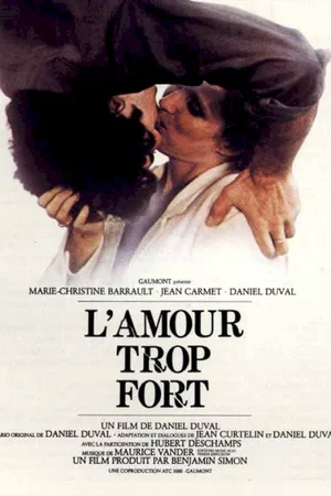 Affiche du film : L'amour trop fort